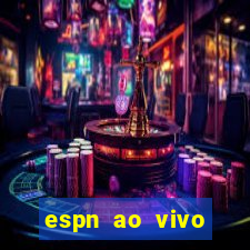 espn ao vivo online gratis